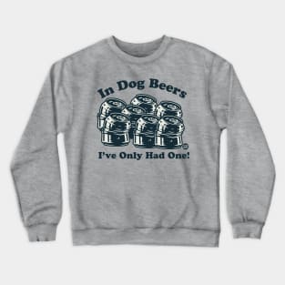 dog beers Crewneck Sweatshirt